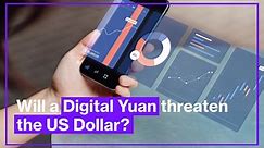 Will a digital yuan threaten the US dollar?