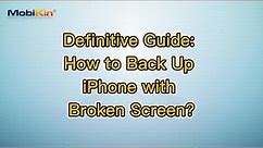 Definitive Guide: How to Back Up iPhone with Broken Screen?