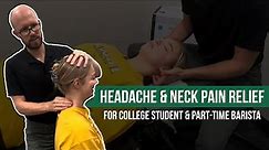 Headache & Neck Pain Relief for College Student & Part-time Barista │ ASMR Chiropractic Adjustment