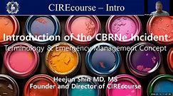 Introduction of the CBRNe Incident Terminology & Emergency Management Concept