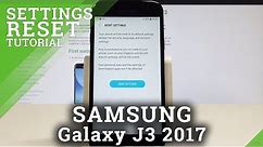 SAMSUNG Galaxy J3 2017 RESET SETTINGS / Restore Default Configuration