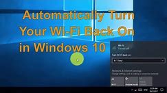 How to Automatically Turn Your Wi Fi Back On in Windows 10 - Easy and Simple steps