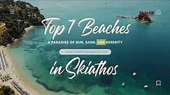 Top 7 Beaches in Skiathos 🌴 Greece 🇬🇷 | Drone 4K