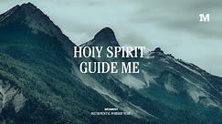 HOLY SPIRIT GUIDE ME - Instrumental worship Music + 1Moment