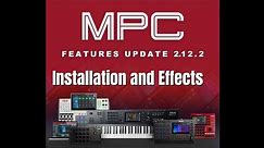 AKAI MPC 2.12.2 UPDATE - INSTALLATION & EFFECTS PREVIEW