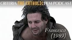 Stripping St. Francis: Francesco (1989) | Criteria: The Catholic Film Podcast
