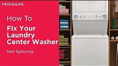 Troubleshooting Your Laundry Center Washer Not Spinning