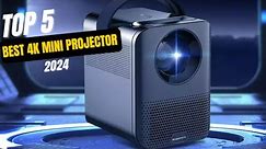 Best 4k Mini Projector in 2024