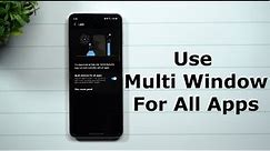 How To Enable Multi Window For ALL APPS