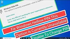 Fix Windows Hellow PIN This Option is Currently Unavailable - Unable to Change PIN Error