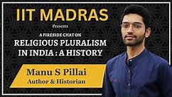 IIT Madras | Religious Pluralism In India : A History | Manu S Pillai