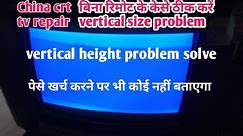 Vertical size problem! crt tv screen size adjustment! china kit hight problem repair!bina remote ke