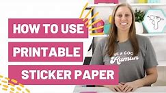 How To Use Printable Sticker Paper