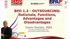 Fundamentals of BPO 1 - Lecture 3, Outsourcing: Rationale, Functions, Advantages & Disadvantages