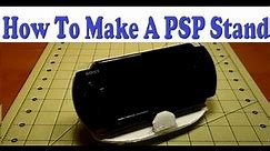 How To Make A PSP Stand/Charging Dock