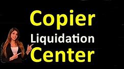 Where to Find the Best Deals on Used Copiers: Copier Liquidation Center in California