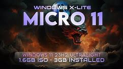 Windows X-Lite 'Micro 11 23H2' 💥 1.6GB ISO, 3GB Installed • Windows 11 23H2 Ultralight.