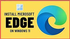 How to install Microsoft Edge on Windows 11✅