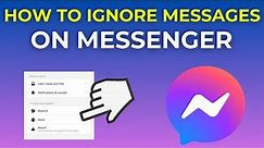 How To Ignore Messages On Messenger (2024)