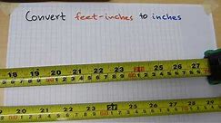 2 ways to convert feet-inches to inches