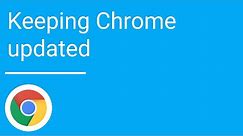 Keeping Chrome updated