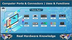 Computer and Laptop Ports | Uses and Functions | Types of Ports and Connectors | Explained | Part-1.
