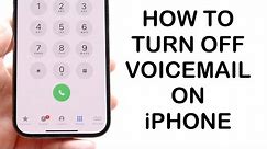 How To Turn Off Voicemail On iPhone! (2024)