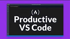 VS Code Tutorial – Become More Productive