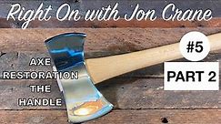 Axe Restoration - Part 2 - The Handle - Making a handle and putting the axe head on - ROWJC #5 P2