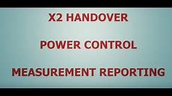 Power Control in LTE, Measurement reporting and Handover