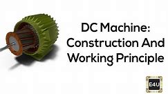 DC Machine: Construction And Working Principle (DC Motor & DC Generator)