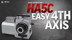 The Haas HA5C Makes 4th Axis Easy Haas Automation, Inc