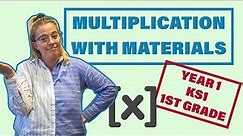 Multiplication With Materials // Year 1 KS1 1st Grade Maths