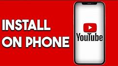 How To Install YouTube App On iPhone