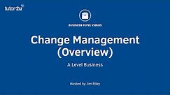 Change Management (Overview)