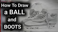 how to draw a Ball and a pair of Boots with pencil, Beginner's composition drawing