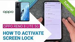 OPPO Reno8 Lite 5G - How to set up screen lock • 📱 • 🀡 • ☡ • Tutorial