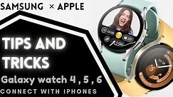 Samsung galaxy watch 4, 5 ,6 tips and trick 🤯 | samsung galaxy watch connect with iphone