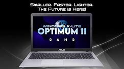 Windows X-Lite 'Optimum 11 24H2' - The Ultimate Windows 11 24H2 Experience!