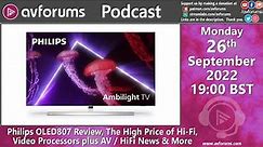 Philips OLED807 Review, The High Price of Hi-Fi, Video Processors plus AV / HiFi News & More