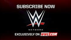 Subscribe now to WWE Network