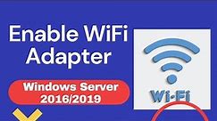 How To Enable WiFi Adapter Service On Windows Server 2016 | 2019