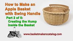 Apple Basket with Swing Handle Instructions Chapter 2: Creating the Hump Inside the Basket