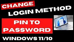 Change Windows Login Method From PIN to Password in Windows 11 / 10