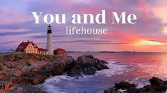 lifehouse - You and Me "lyrics"