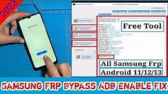 All Samsung Frp Bypass New Tool 2023 || Samsung Frp Unlock Android 11 12 13 Fix Adb Enable