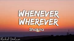 Shakira – Whenever, Wherever (Lyrics)