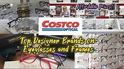 BROWSE WITH ME AT COSTCO OPTICAL| TOP DESIGNER BRANDS ON EYEGLASSES AND FRAMES|