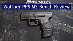 Walther PPS M2 Bench Review