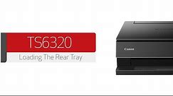 Canon PIXMA TS6320 - Loading The Rear Tray